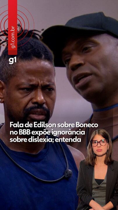 Fala de Edilson sobre Boneco no BBB expõe ignorância sobre dislexia; entenda transtorno
